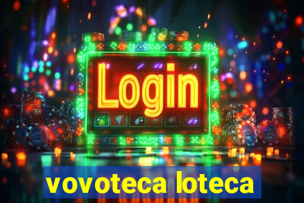 vovoteca loteca